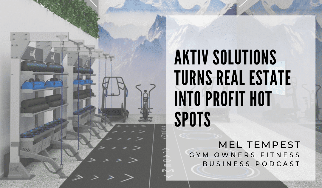 Aktiv Solutions Turns Real Estate into Profit Hot Spots