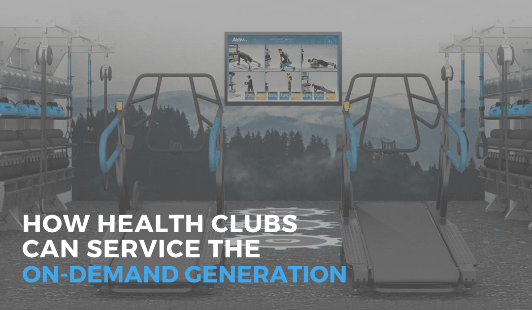 How Health Clubs Can Service the On-Demand Generation