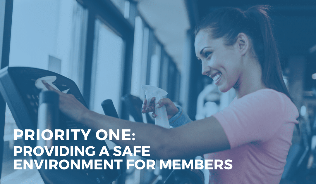 Priority One: Providing a Safe Fitness Environment for Members